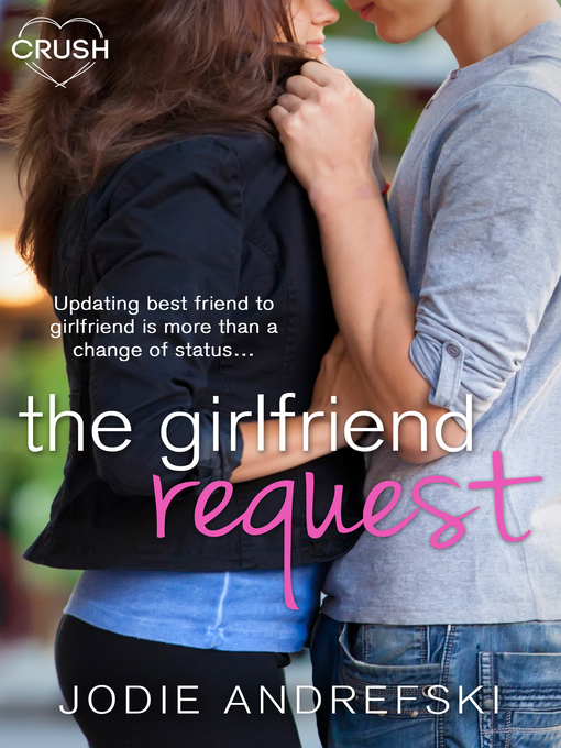 Title details for The Girlfriend Request by Jodie Andrefski - Available